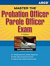 ARCO Master the Probation Officer/Parole Officer Exam (Paperback, 7th)