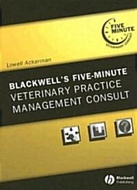 Blackwells Five-minute Veterinary Practice Management Consult (Hardcover, 1st)