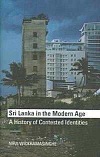 Sri Lanka in the Modern Age: A History of Contested Identities (Hardcover)