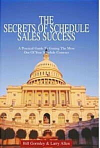 The Secrets of Schedule Sales Success (Paperback)