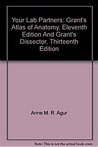 Your Lab Partners Atlas 11E W/ Dissector 13e Pkg: Grants Atlas of Anatomy and Grants Dissector (Hardcover)