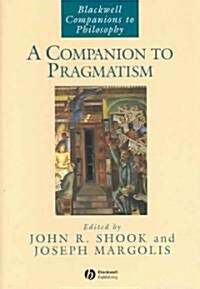 A Companion to Pragmatism (Hardcover)