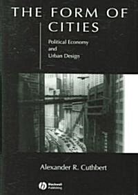 The Form of Cities : Political Economy and Urban Design (Paperback)