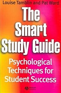 The Smart Study Guide : Psychological Techniques for Student Success (Paperback)