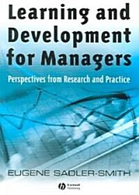 Learning and Development for Managers: Perspectives from Research and Practice (Paperback)