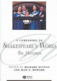 A Companion to Shakespeares Works, Volume II: The Histories (Paperback)