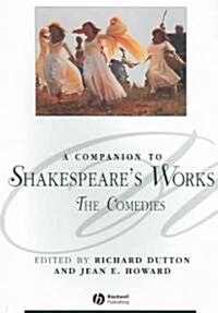 A Companion to Shakespeares Works, Volume III: The Comedies (Paperback)