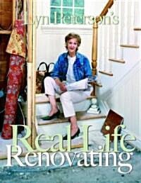 Lyn Petersons Real Life Renovating (Hardcover)