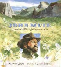 John Muir : America's first environmentalist 