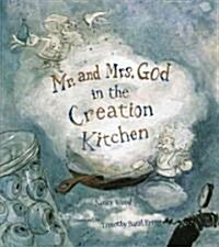 Mr. and Mrs. God in the Creation Kitchen (Hardcover)