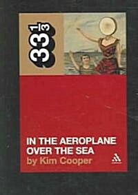 Neutral Milk Hotels In the Aeroplane Over the Sea (Paperback)