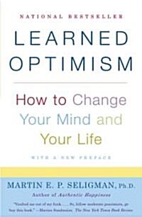 Learned Optimism: How to Change Your Mind and Your Life (Paperback)