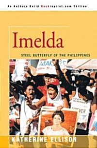 Imelda: Steel Butterfly of the Philippines (Paperback)