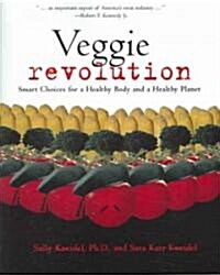Veggie Revolution: Smart Choices for a Healthy Body and a Healthy Planet (Paperback)