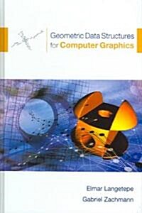 Geometric Data Structures for Computer Graphics (Hardcover)
