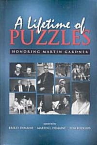 A Lifetime of Puzzles: A Collection of Puzzles in Honor of Martin Gardners 90th Birthday (Hardcover)