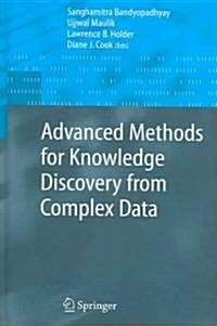 Advanced Methods for Knowledge Discovery from Complex Data (Hardcover)