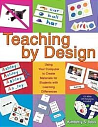 Teaching by Design: Using Your Computer to Create Materials for Students with Learning Differences [With CD-ROM]                                       (Paperback)