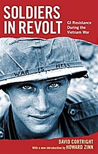 Soldiers in Revolt: GI Resistance During the Vietnam War (Paperback)