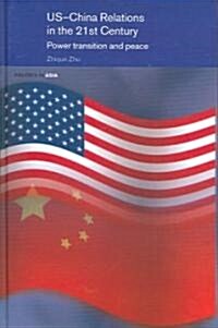 US-China Relations in the 21st Century : Power Transition and Peace (Hardcover)