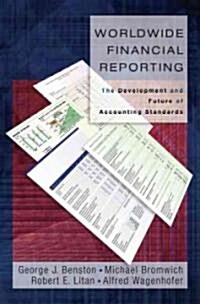 Worldwide Financial Reporting: The Development and Future of Accounting Standards (Hardcover)
