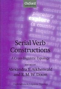 Serial Verb Constructions : A Cross-Linguistic Typology (Hardcover)
