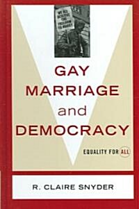 Gay Marriage and Democracy: Equality for All (Hardcover)