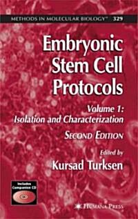 Embryonic Stem Cell Protocols: Volume I: Isolation and Characterization (Hardcover, 2, 2006)