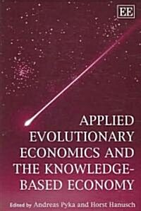 Applied Evolutionary Economics And the Knowledge-based Economy (Hardcover)