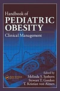 Handbook of Pediatric Obesity: Clinical Management (Hardcover)