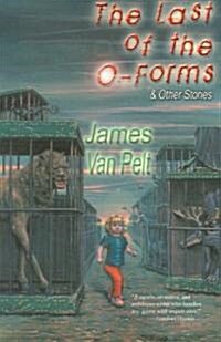 The Last of the O-Forms & Other Stories (Paperback)