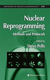 Nuclear Reprogramming: Methods and Protocols (Hardcover, 2006)