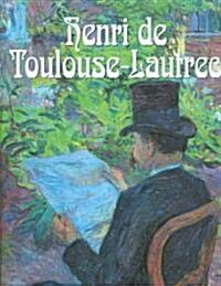 Henri De Toulouse-lautrec (Hardcover)