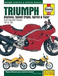 Triumph Daytona, Speed Triple, Sprint & Tiger Fuel-injected Triples 97 to 00 (Hardcover)