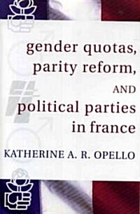 Gender Quotas, Parity Reform, and Political Parties in France (Paperback)
