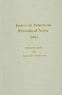 Index of American Periodical Verse 2003 (Hardcover)