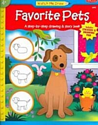 Favorite Pets: A Step-By-Step Drawing and Story Book for Preschoolers [With Drawing PadWith Stickers] (Paperback)