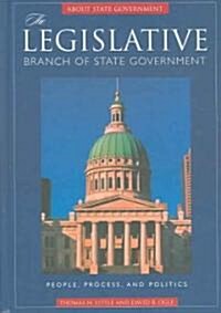 The Legislative Branch of State Government: People, Process, and Politics (Hardcover)