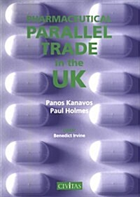 Pharamaceutical Parallel Trade in the Uk (Paperback)