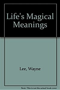 Lifes Magical Meanings (Paperback)