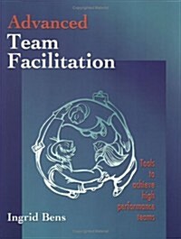 Advanced Team Facilitation (Paperback)