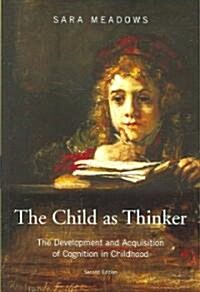 [중고] The Child as Thinker : The Development and Acquisition of Cognition in Childhood (Paperback, 2 ed)