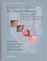 Colorectal Cancer in Clinical Practice : Prevention, Early Detection and Management, Second Edition (Paperback, 2 ed)