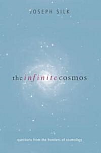 The Infinite Cosmos : Questions from the Frontiers of Cosmology (Hardcover)