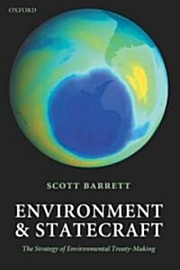 Environment and Statecraft : The Strategy of Environmental Treaty-Making (Paperback)