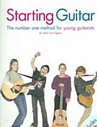 Starting Guitar : The Number One Method for Young Guitarists (Undefined)