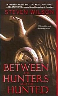 Between the Hunters And the Hunted (Paperback)