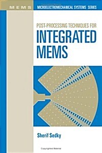 Post-Processing Techniques for Integrated MEMS (Hardcover)