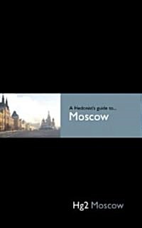 A Hedonists Guide to Moscow (Hardcover)