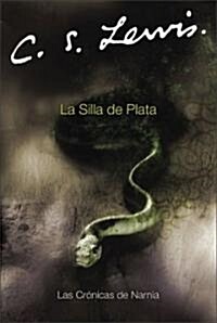 La Silla de Plata: The Silver Chair (Spanish Edition) (Paperback)